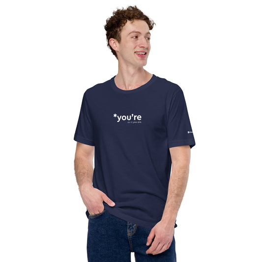 *you're Unisex T-Shirt